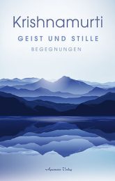 Krishnamurti- Geist und Stille